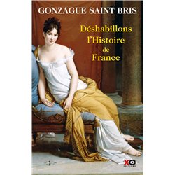 DÃ©shabillons l'Histoire de France Auteur(s): SAINT BRIS Gonzague