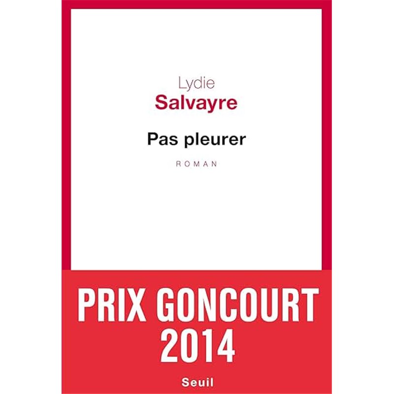 Pas pleurer Auteur(s): SALVAYRE Lydie