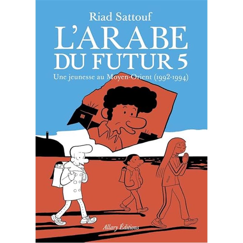 Arabe du futur L' T.5 Auteur(s): SATTOUF Riad Arabe du futur L' T.5 Auteur(s): SATTOUF Riad