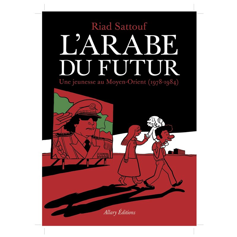 Arabe du futur L T.1 Auteur(s): SATTOUF Riad Arabe du futur L T.1 Auteur(s): SATTOUF Riad
