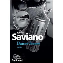 Baiser fÃ©roce T.2 Auteur(s): SAVIANO Roberto