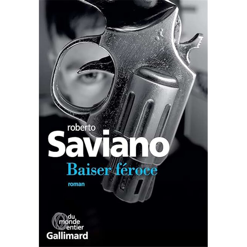 Baiser féroce T.2 Auteur(s): SAVIANO Roberto Baiser féroce T.2 Auteur(s): SAVIANO Roberto