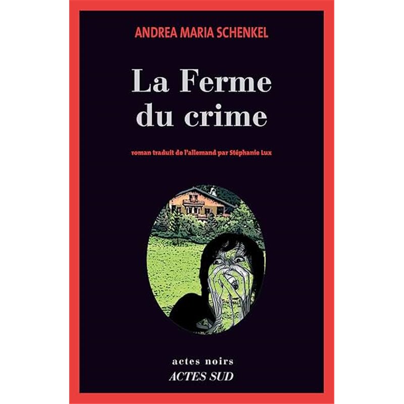 Ferme du crime Auteur(s): SCHENKEL Andrea Maria Ferme du crime Auteur(s): SCHENKEL Andrea Maria