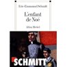 Enfant de NoÃ© l' Auteur(s): SCHMITT Eric-Emmanuel