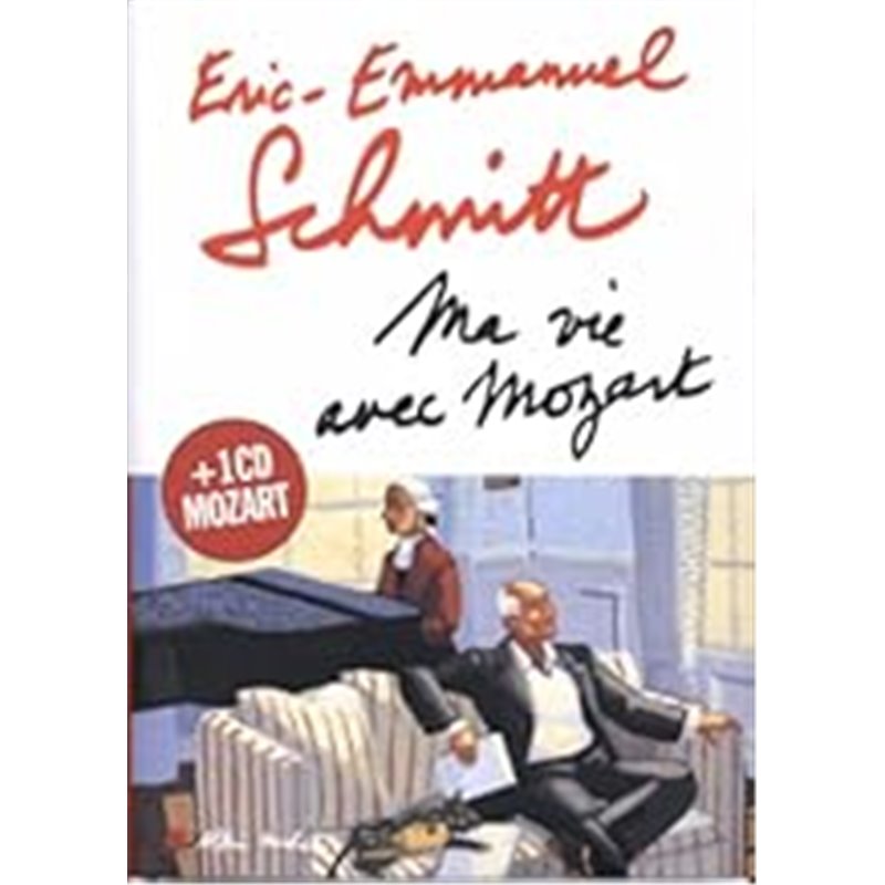 Ma vie avec Mozart Auteur(s): SCHMITT Eric-Emmanuel Ma vie avec Mozart Auteur(s): SCHMITT Eric-Emmanuel