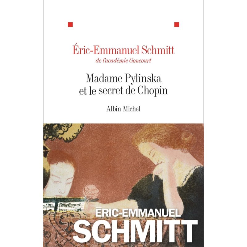 Madame Pylinska et le secret de Chopin Auteur(s): SCHMITT Eric-Emmanuel Madame Pylinska et le secret de Chopin Auteur(s): SCHMITT Eric-Emmanuel