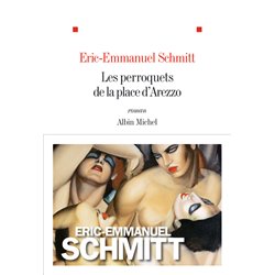 Perroquets de la place d'Arezzo les Auteur(s): SCHMITT Eric-Emmanuel