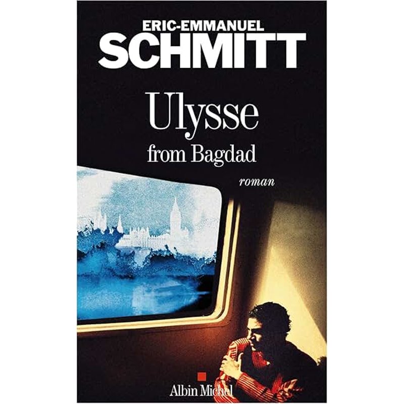 Ulysse from Bagdad Auteur(s): SCHMITT Eric-Emmanuel Ulysse from Bagdad Auteur(s): SCHMITT Eric-Emmanuel