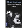 Laisse-moi partir mÃ¨re T.1 Auteur(s): SCHNEIDER Helga