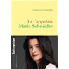 Tu t'appelais Maria Schneider Auteur(s): SCHNEIDER Vanessa