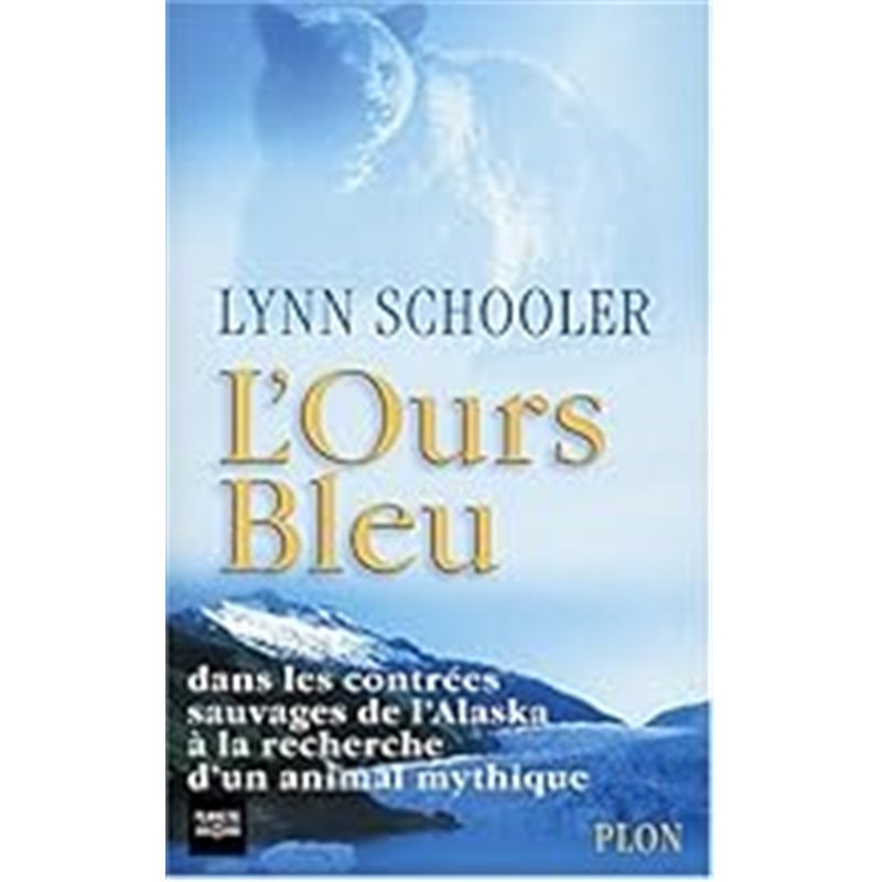 Ours bleu l' Auteur(s): SCHOOLER Lynn Ours bleu l' Auteur(s): SCHOOLER Lynn