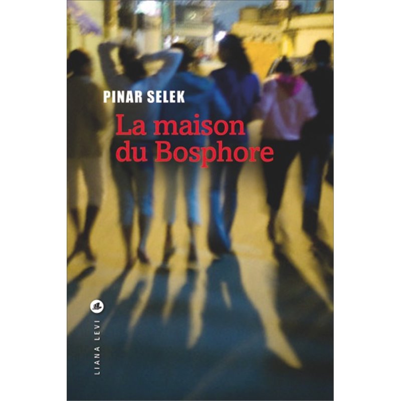 Maison du Bosphore la Auteur(s): SELEK Pinar Maison du Bosphore la Auteur(s): SELEK Pinar