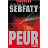 Peur Auteur(s): SERFATY Thierry