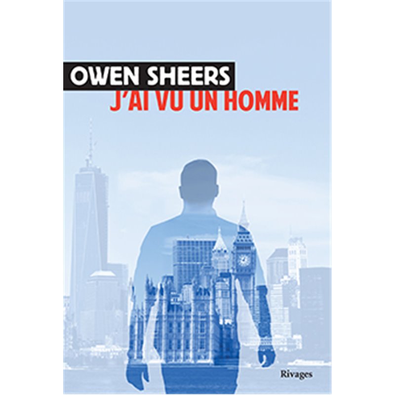 J'ai vu un homme Auteur(s): SHEERS Owen J'ai vu un homme Auteur(s): SHEERS Owen