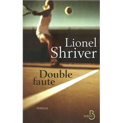 Double faute Auteur(s): SHRIVER Lionel