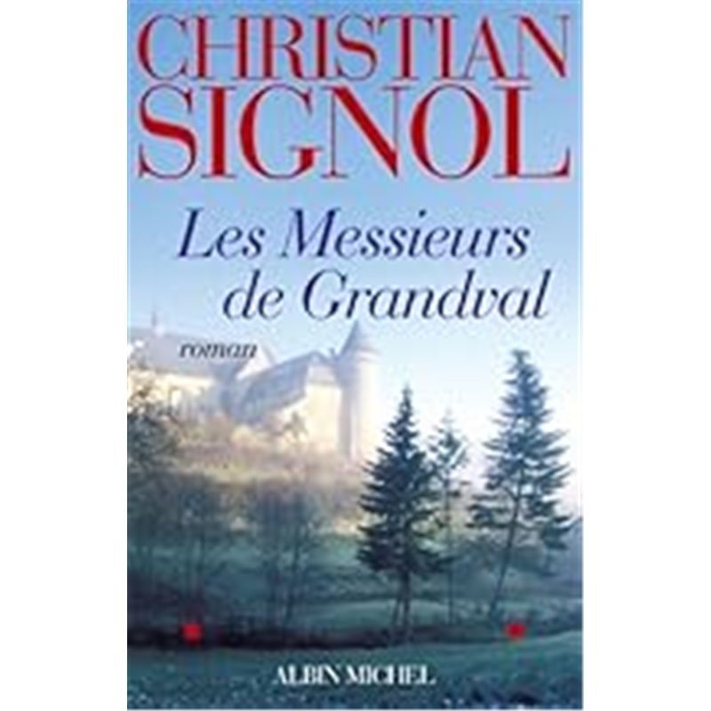 Messieurs de Grandval les T.1 Auteur(s): SIGNOL Christian Messieurs de Grandval les T.1 Auteur(s): SIGNOL Christian