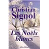 NoÃ«ls blancs les T.1 Auteur(s): SIGNOL Christian