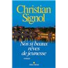 Nos si beaux rÃªves de jeunesse Auteur(s): SIGNOL Christian