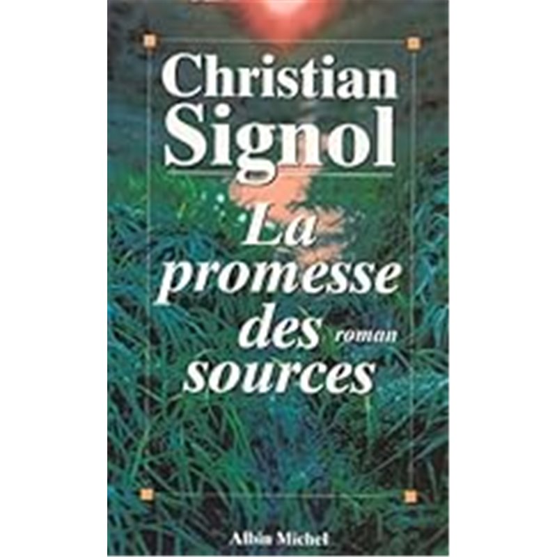Promesse des sources la Auteur(s): SIGNOL Christian Promesse des sources la Auteur(s): SIGNOL Christian