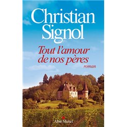 Tout l'amour de nos pÃ¨res Auteur(s): SIGNOL Christian
