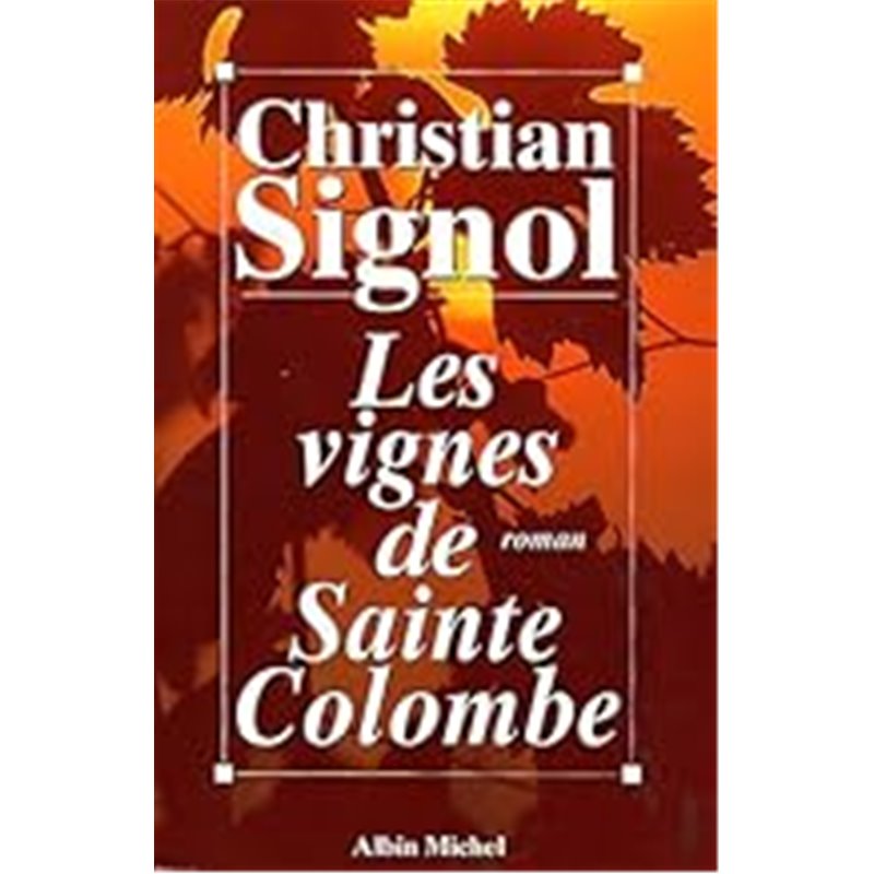 Vignes de sainte colombe les T.1 Auteur(s): SIGNOL Christian Vignes de sainte colombe les T.1 Auteur(s): SIGNOL Christian
