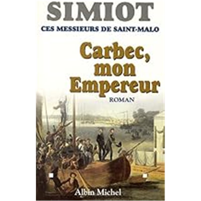 Carbec mon empereur T.4 Auteur(s): SIMIOT Bernard Carbec mon empereur T.4 Auteur(s): SIMIOT Bernard