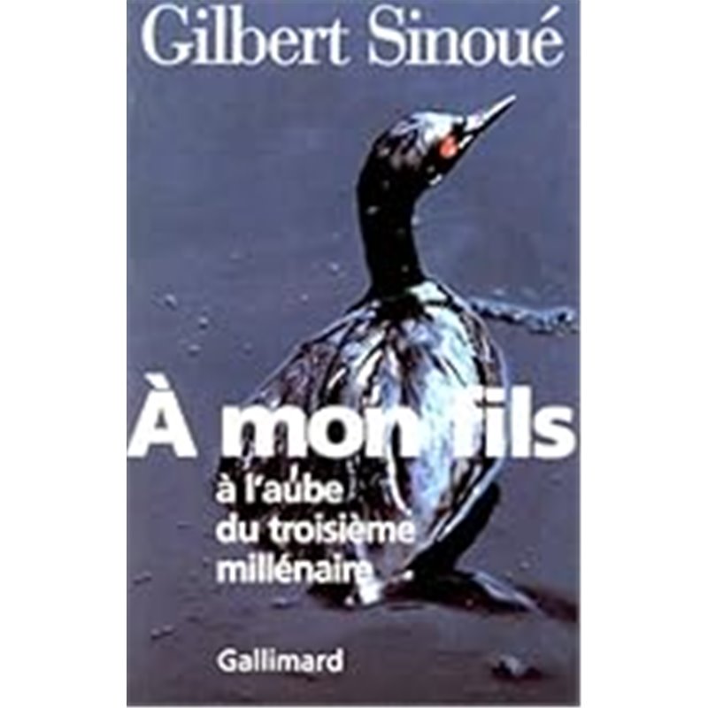 A mon fils Auteur(s): SINOUE Gilbert