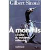 A mon fils Auteur(s): SINOUE Gilbert