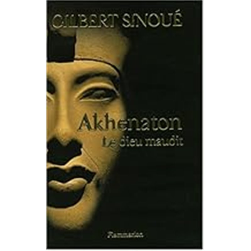 Akhenaton Auteur(s): SINOUE Gilbert Akhenaton Auteur(s): SINOUE Gilbert