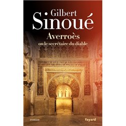 AverroÃ¨s ou le secrÃ©taire du diable Auteur(s): SINOUE Gilbert