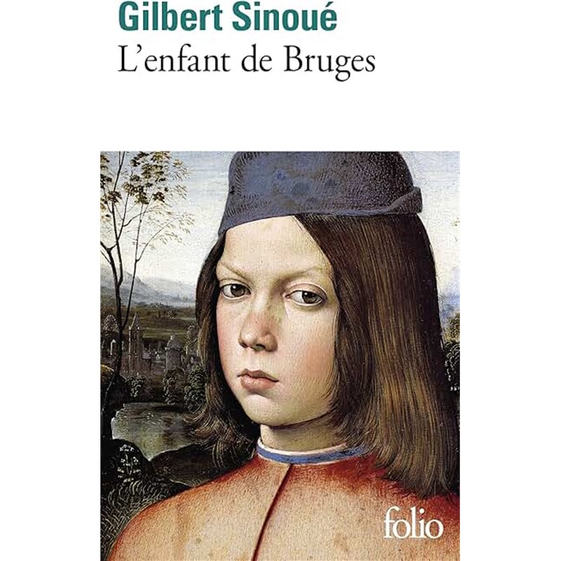 Enfant de Bruges l' Auteur(s): SINOUE Gilbert Enfant de Bruges l' Auteur(s): SINOUE Gilbert