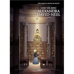 VIE AVEC ALEXANDRA DAVID-NEEL UNE LIVRE 2 T.2 Auteur(s): CAMPOY Fred