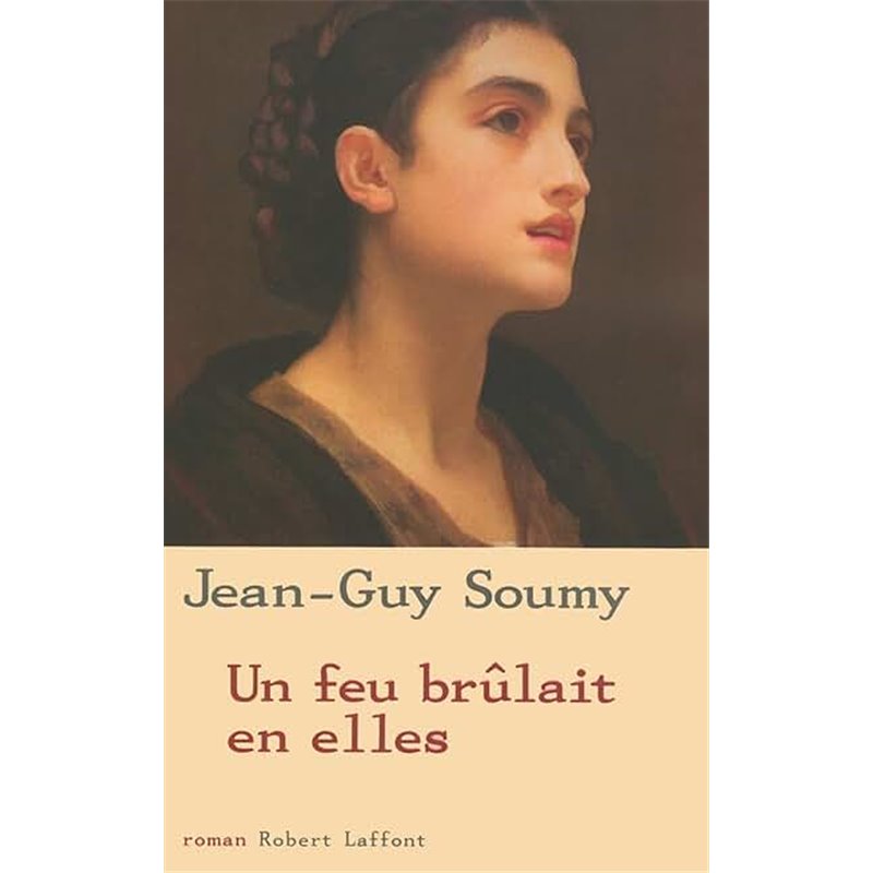 Feu brulait en elles un Auteur(s): SOUMY Jean-Guy Feu brulait en elles un Auteur(s): SOUMY Jean-Guy