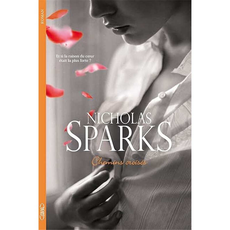 Chemins croisés Auteur(s): SPARKS Nicholas Chemins croisés Auteur(s): SPARKS Nicholas