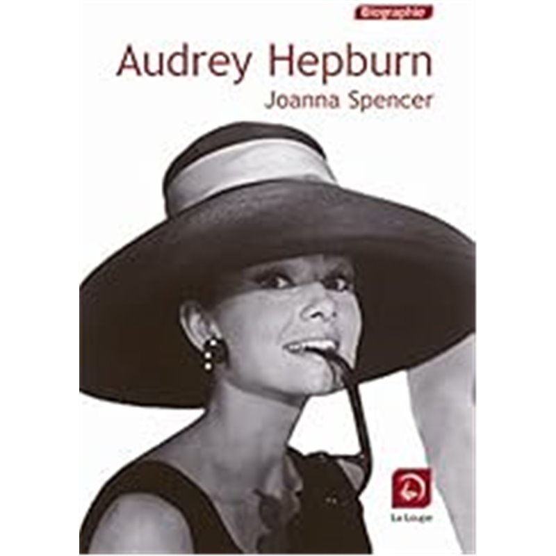 Audrey Hepburn Auteur(s): SPENCER Joanna Audrey Hepburn Auteur(s): SPENCER Joanna