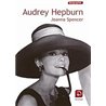 Audrey Hepburn Auteur(s): SPENCER Joanna
