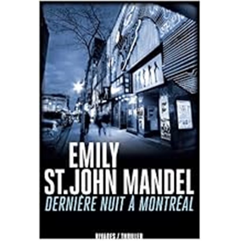 Dernière nuit à Montréal Auteur(s): ST. JOHN MANDEL Emily Dernière nuit à Montréal Auteur(s): ST. JOHN MANDEL Emily