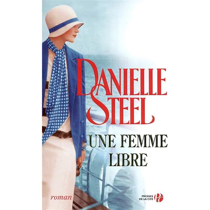 Femme libre une Auteur(s): STEEL Danielle Femme libre une Auteur(s): STEEL Danielle