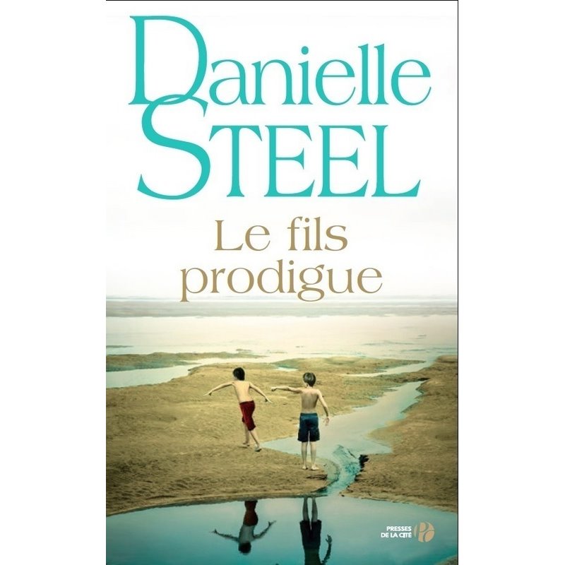 Fils prodigue le Auteur(s): STEEL Danielle Fils prodigue le Auteur(s): STEEL Danielle