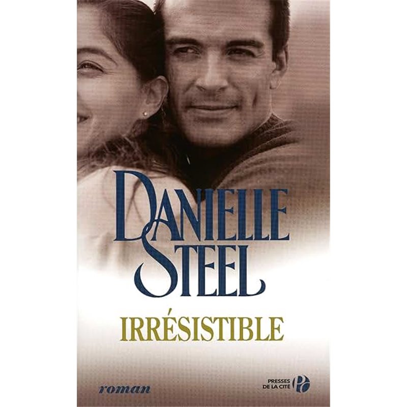 Irrésistible Auteur(s): STEEL Danielle Irrésistible Auteur(s): STEEL Danielle
