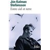 Entre ciel et terre Auteur(s): STEFÁNSSON Jón Kalman
