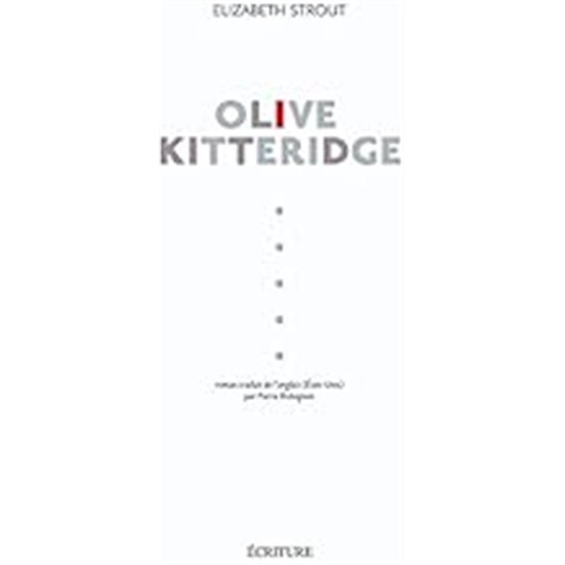 Olive kitteridge Auteur(s): STROUT Elizabeth Olive kitteridge Auteur(s): STROUT Elizabeth