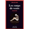 Corps de verre les Auteur(s): SUND Erik Axl