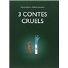 3 contes cruels Auteur(s): SYLVANDER Matthieu
