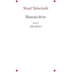 Mauvais frÃ¨re Auteur(s): TABACHNIK Maud