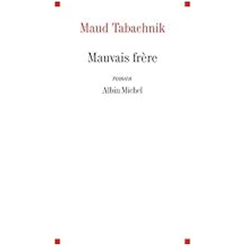 Mauvais frère Auteur(s): TABACHNIK Maud Mauvais frère Auteur(s): TABACHNIK Maud