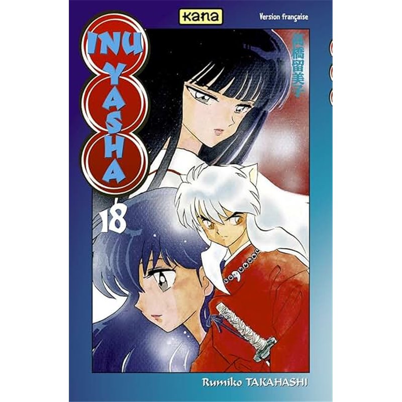 Inu-Yasha 18 T.18 Auteur(s): TAKAHASHI Rumiko Inu-Yasha 18 T.18 Auteur(s): TAKAHASHI Rumiko