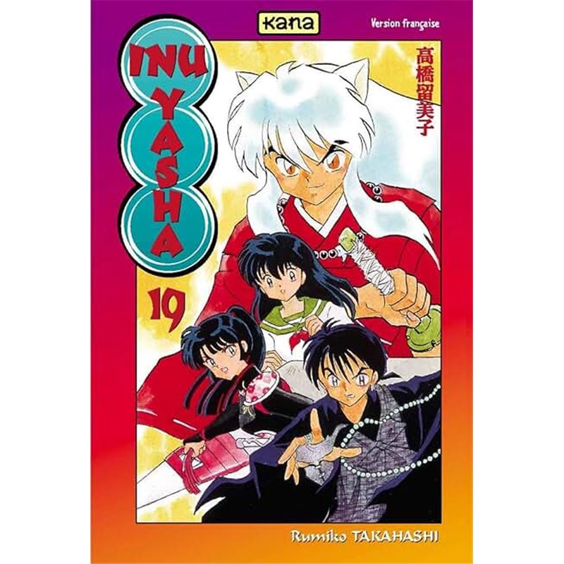 Inu-Yasha 19 T.19 Auteur(s): TAKAHASHI Rumiko Inu-Yasha 19 T.19 Auteur(s): TAKAHASHI Rumiko