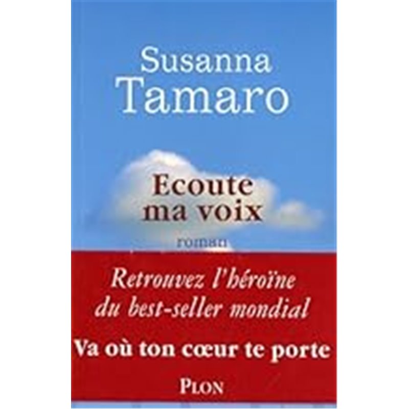 Ecoute ma voix Auteur(s): TAMARO Susanna Ecoute ma voix Auteur(s): TAMARO Susanna