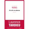 Ã la fin le silence Auteur(s): TARDIEU Laurence